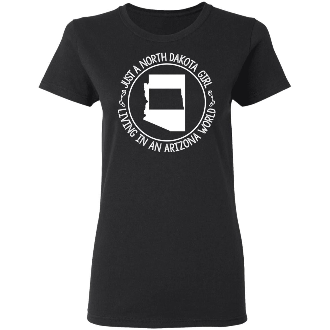 North Dakota Girl Living In Arizona World T Shirt - T-shirt Teezalo