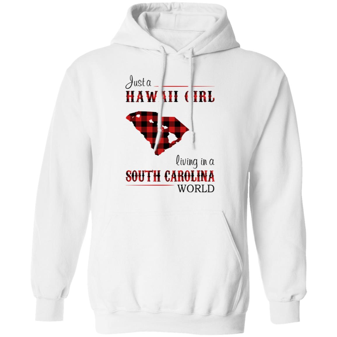 Just A Hawaii Girl Living In A South Carolina World T-Shirt - T-shirt Teezalo