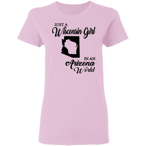 Just A Wisconsin Girl In An Arizona World T-Shirt - T-shirt Teezalo