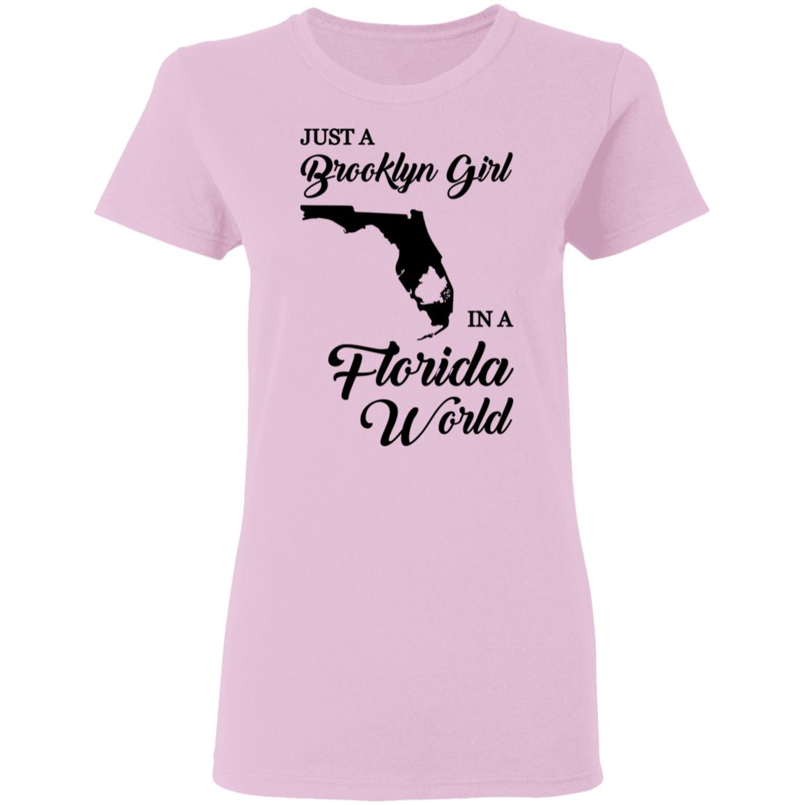 Just A Brooklyn Girl In A Florida World T-Shirt - T-shirt Teezalo
