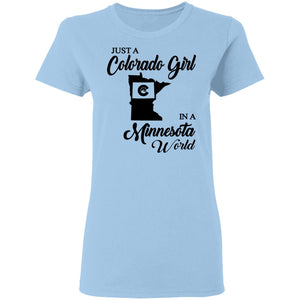 Just A Colorado Girl In A Minnesota World T-shirt - T-shirt Teezalo
