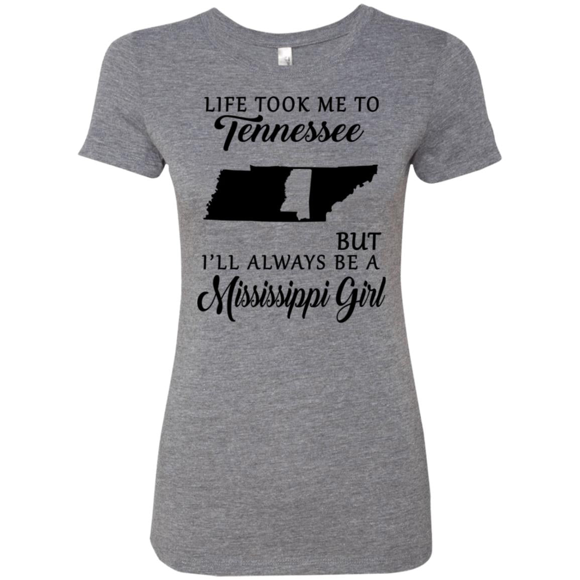 Mississippi Girl Life Took Me To Tennessee T-Shirt - T-shirt Teezalo