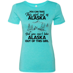 You Can't Take Alaska Out Of This Girl T-Shirt - T-shirt Teezalo