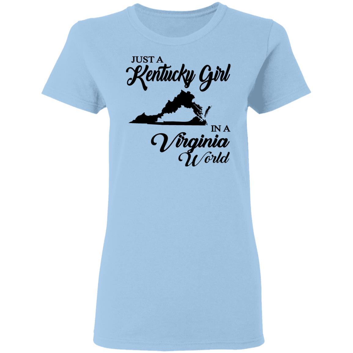 Just A Kentucky Girl In A Virginia World T-Shirt - T-shirt Teezalo