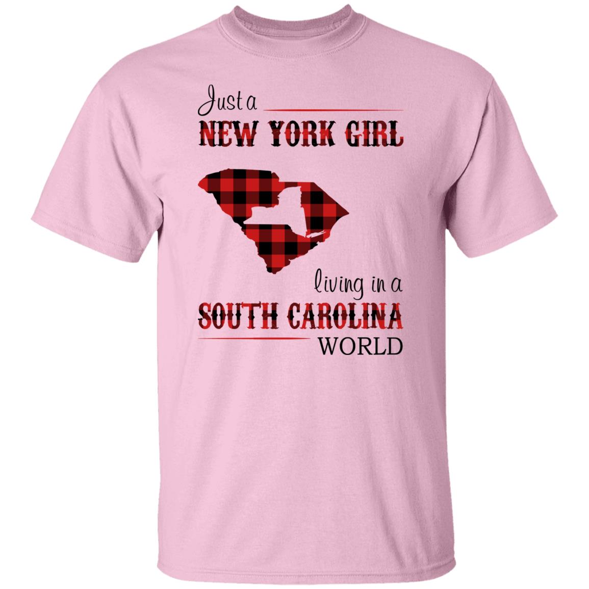 Just A New York Girl Living In South Carolina World T-Shirt - T-shirt Teezalo