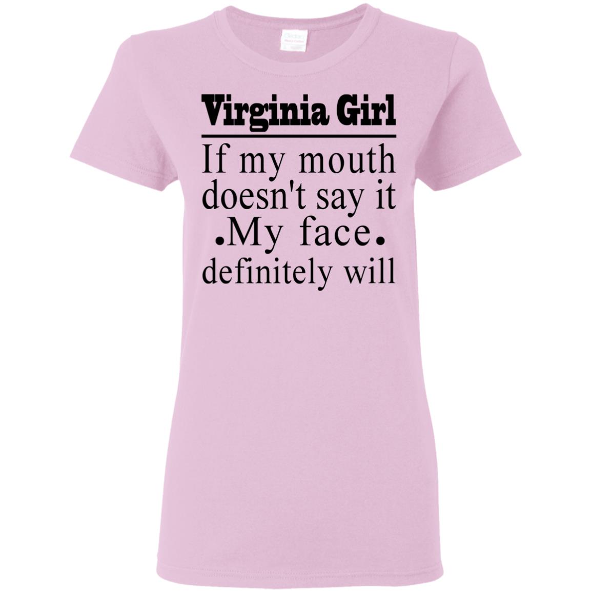 Virginia Girl If My Mouth Doesn't Say It T-Shirt - T-shirt Teezalo