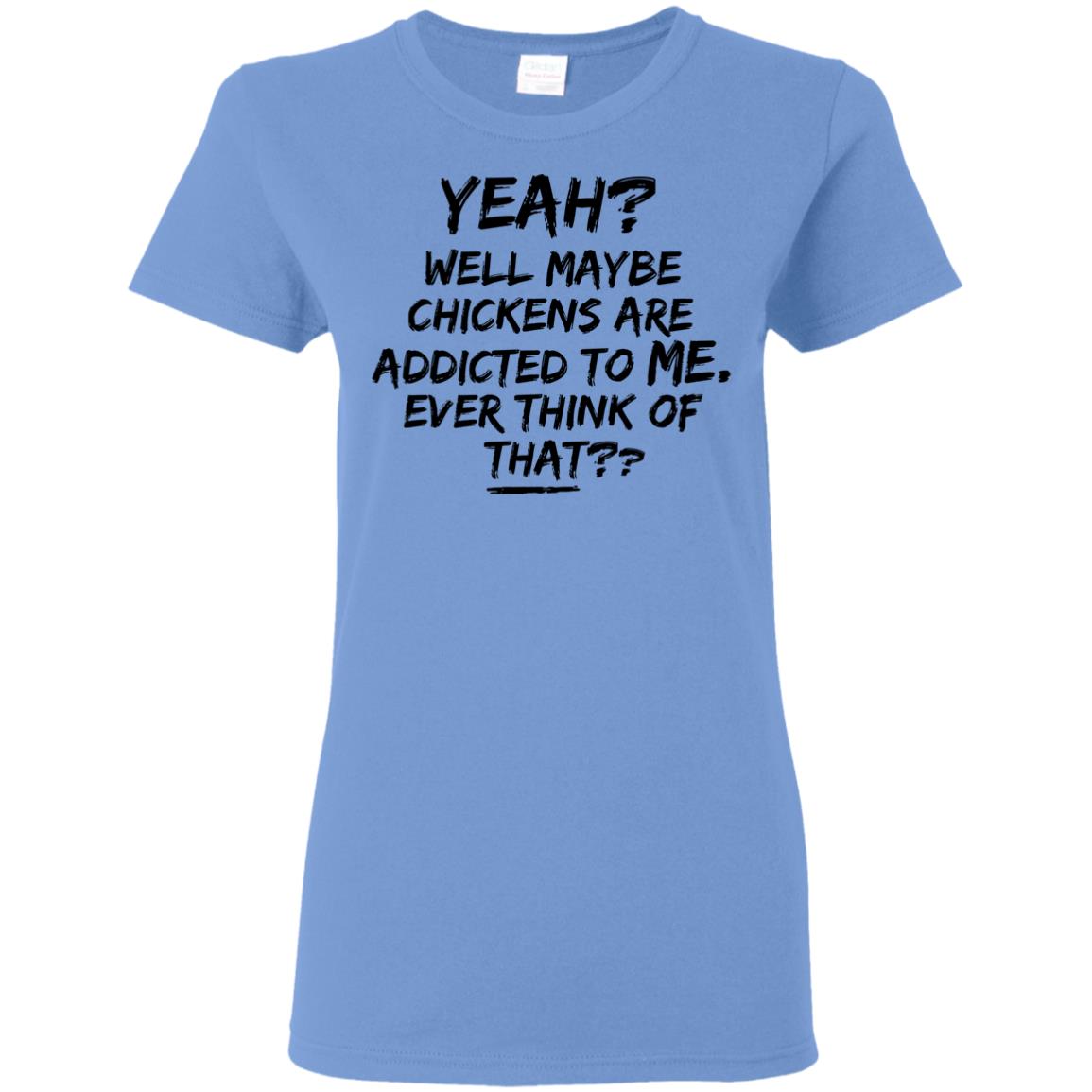 Chickens Are Addicted To Me Hoodie - Hoodie Teezalo