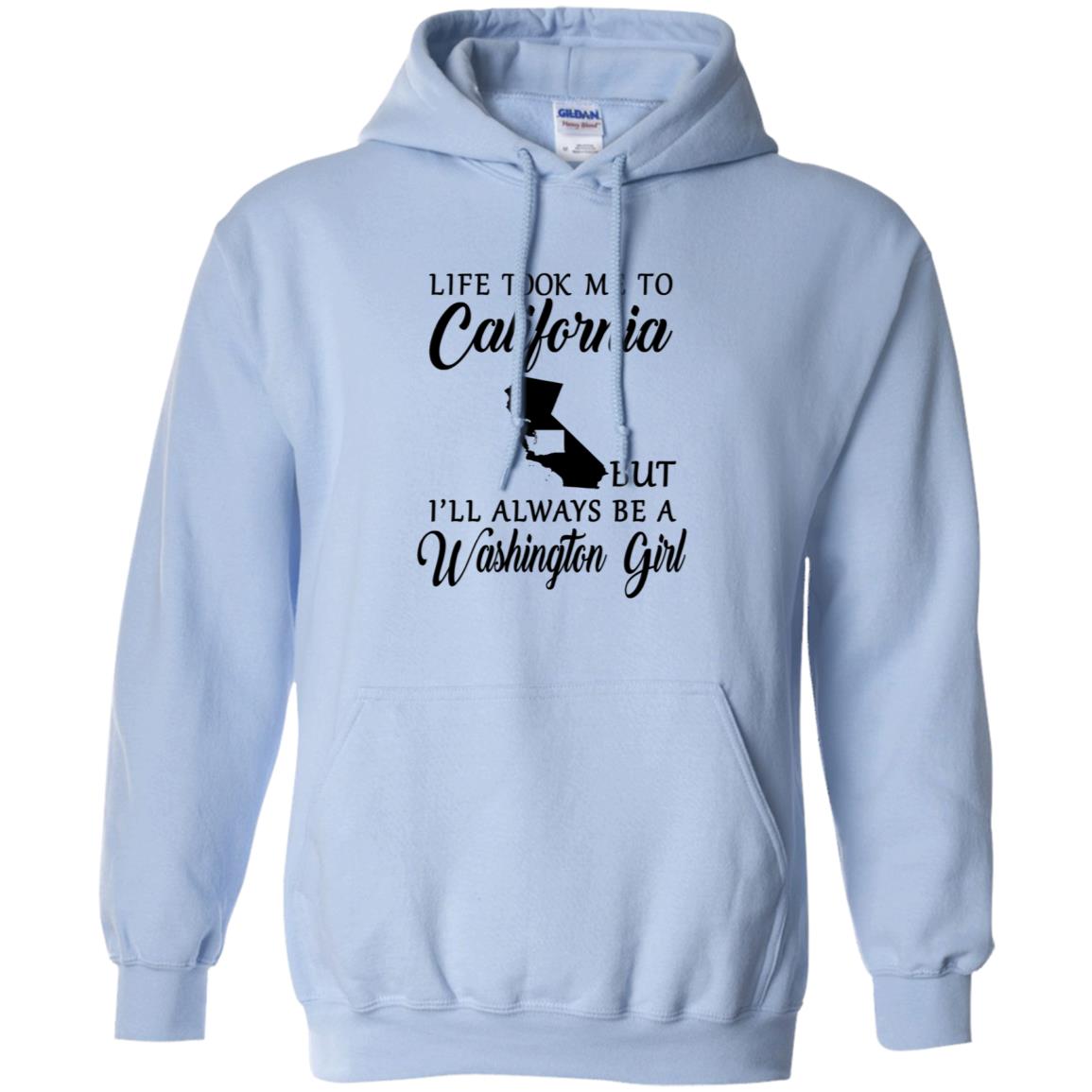Life Took Me To California Always Be A Washington Girl T-Shirt - T-shirt Teezalo