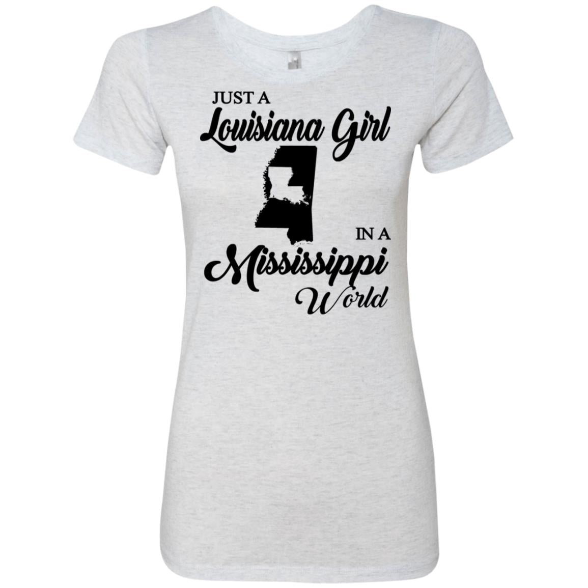 Just A Louisiana Girl In A Mississippi World T-Shirt - T-shirt Teezalo