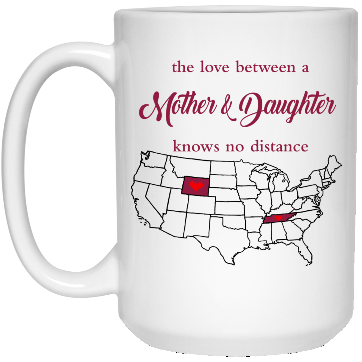 Wyoming Tennessee The Love A Mother And Daughter Mug - Mug Teezalo