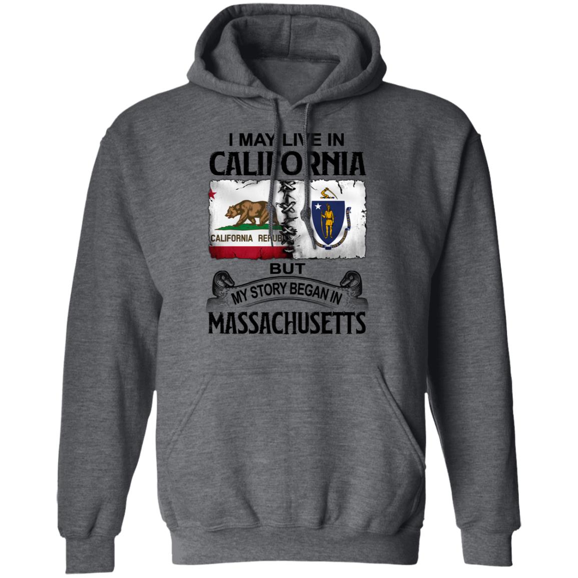 I May Live In California But Story Began In Massachusetts T-Shirt - T-shirt Teezalo