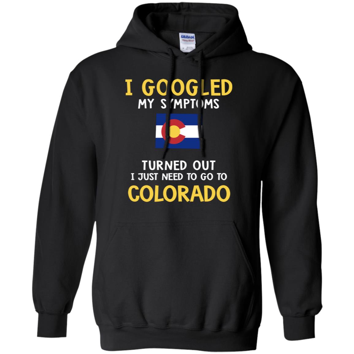 Colorado Hoodie Turned Out I Just Need To Go To Colorado - Hoodie Teezalo