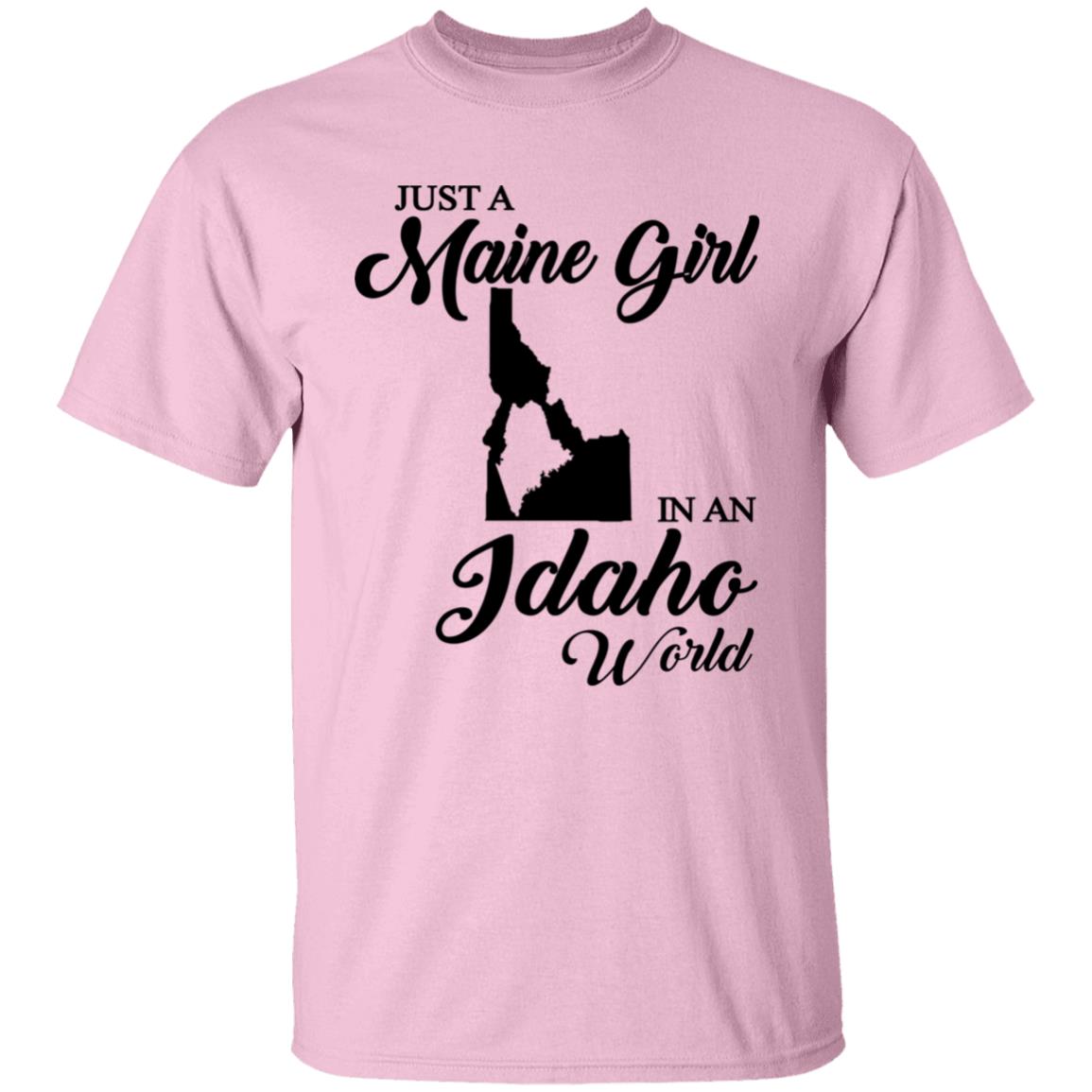 Just A Maine Girl In An Idaho World T-Shirt - T-shirt Teezalo
