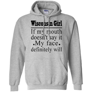 Wisconsin Girl My Face Definitely Will Funny T-shirt - T-shirt Teezalo