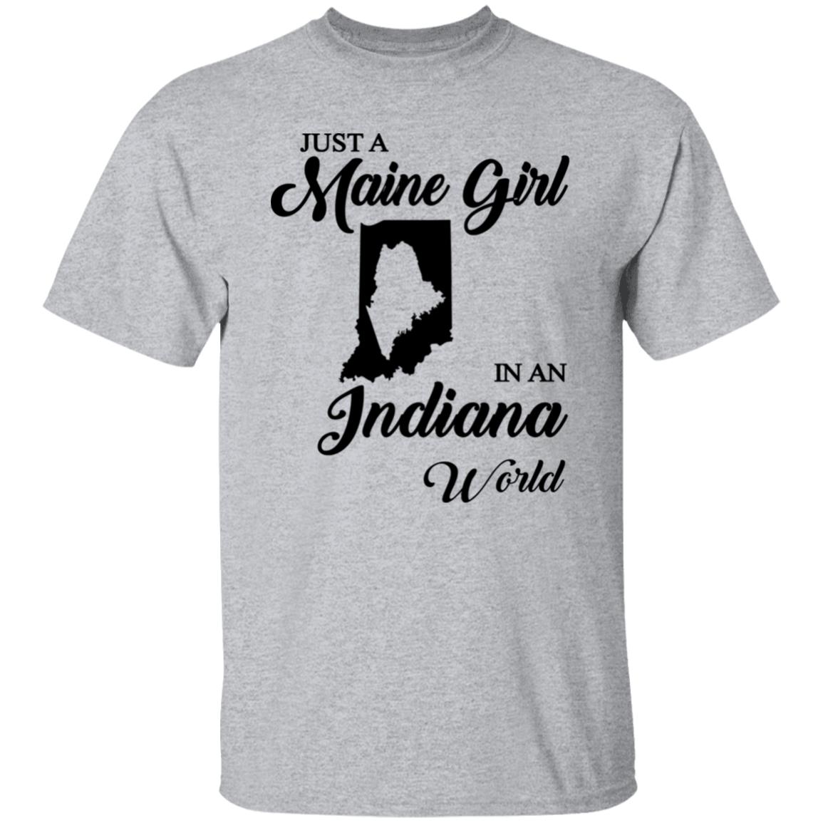 Just A Maine Girl In An Indiana World T-Shirt - T-shirt Teezalo