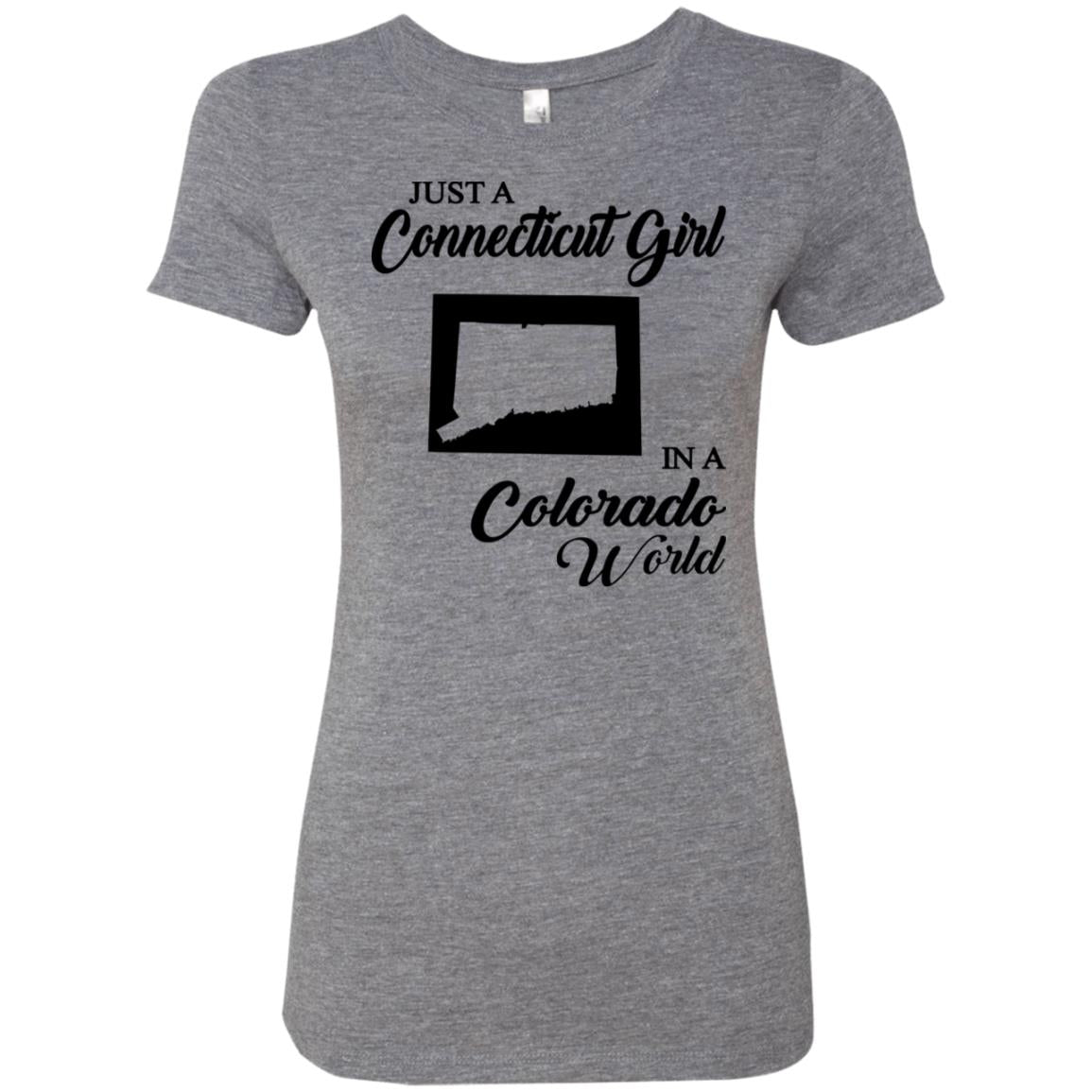 Just A Connecticut Girl In A Colorado World T Shirt - T-shirt Teezalo