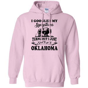 Turns Out I Just Need To Go To Oklahoma Hoodie - Hoodie Teezalo