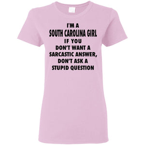 South Carolina Girl Don't Ask A Stupid Question T Shirt - T-shirt Teezalo