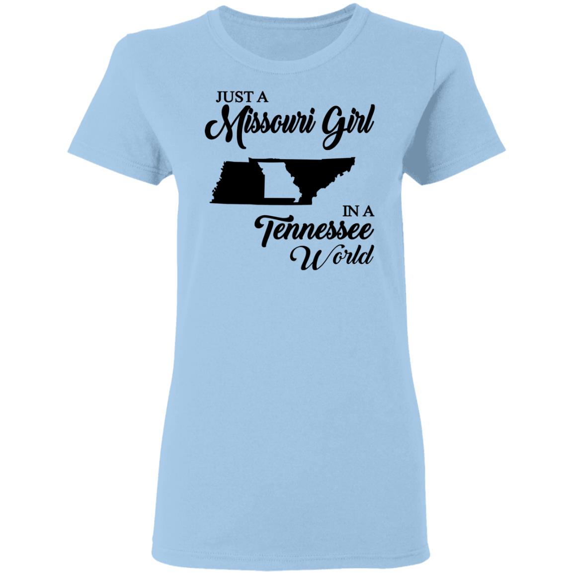 Just A Missouri Girl In A Tennessee World T-Shirt - T-shirt Teezalo