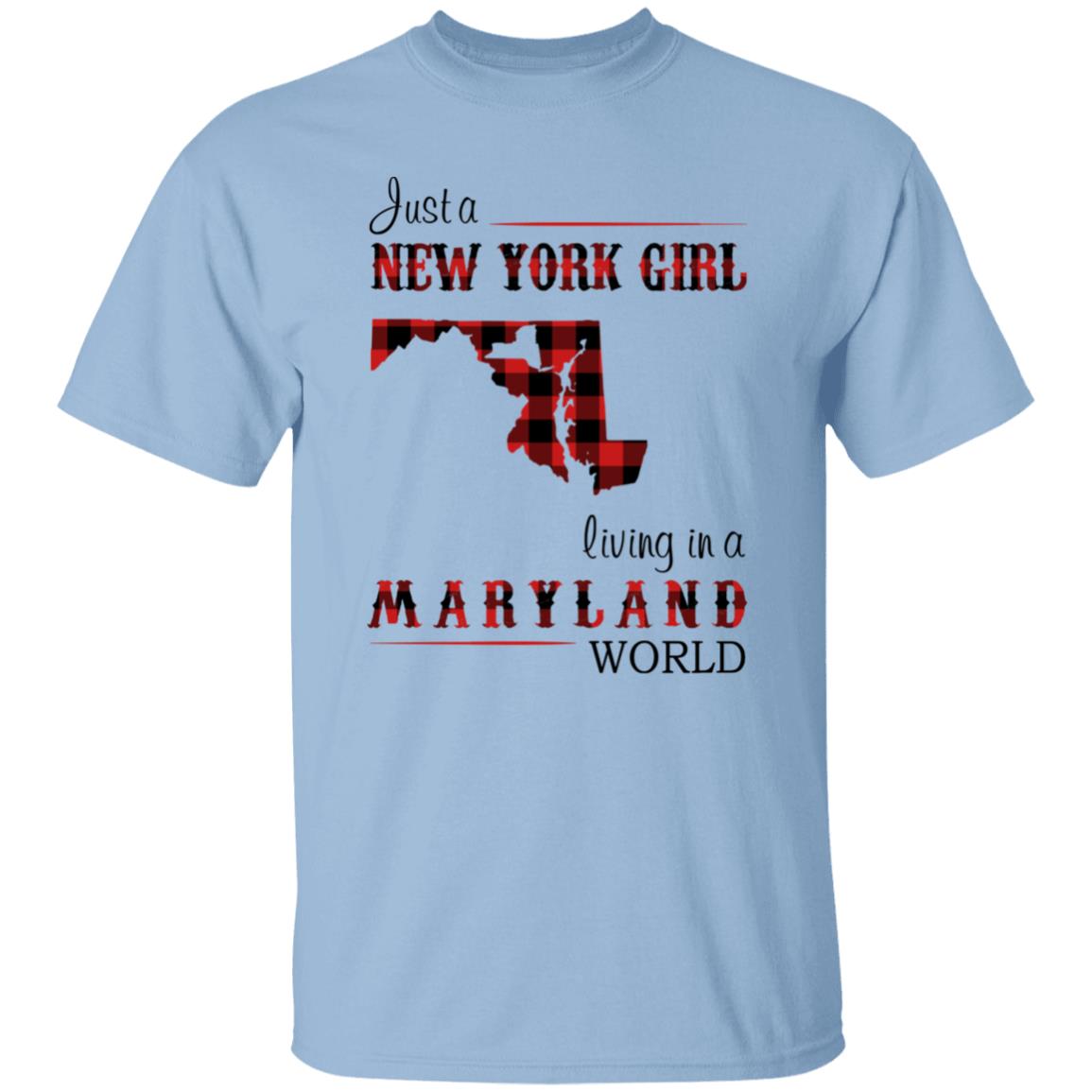 Just A New York Girl Living In Maryland World T-Shirt - T-shirt Teezalo