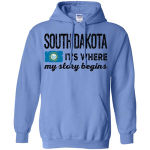 South Dakota It's Where My Story Begins Hoodie - Hoodie Teezalo