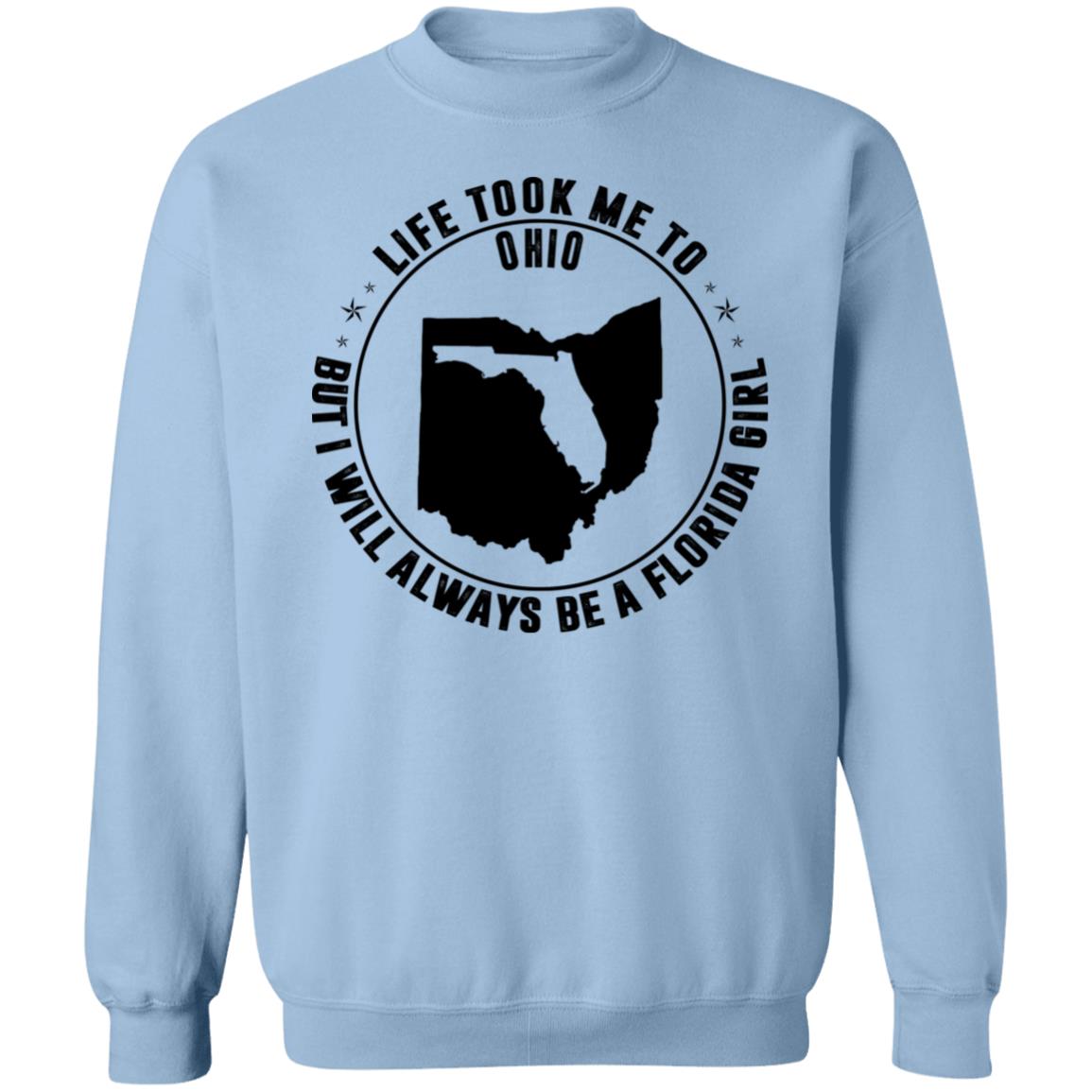 Life Took Me To Ohio I Always Be A Florida Girl T-Shirt - T-Shirt Teezalo