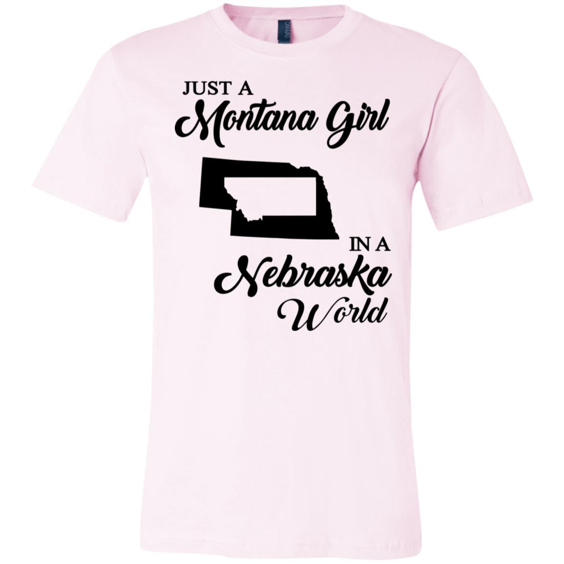 Just A Montana Girl In A Nebraska World T-Shirt - T-shirt Teezalo
