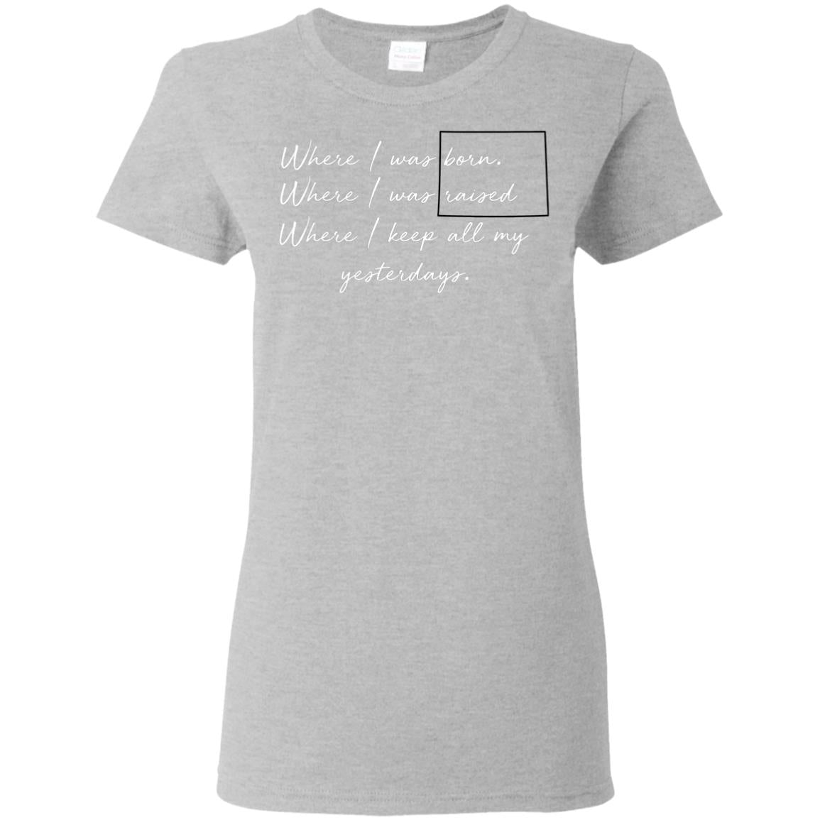 Wyoming Where I Was Born Where I Was Raised T-Shirt - T-shirt Teezalo