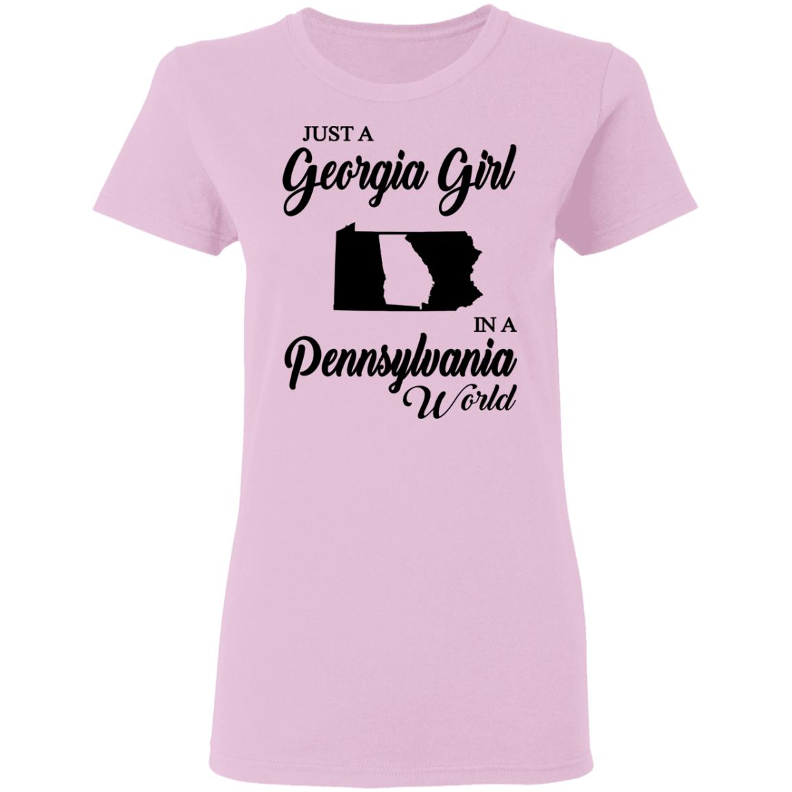 Just A Georgia Girl In A Pennsylvania World T-Shirt - T-Shirt Teezalo