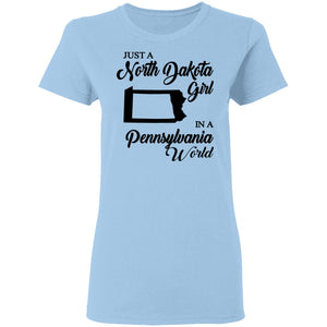 Just A North Dakota Girl In A Pennsylvania World T Shirt - T-shirt Teezalo