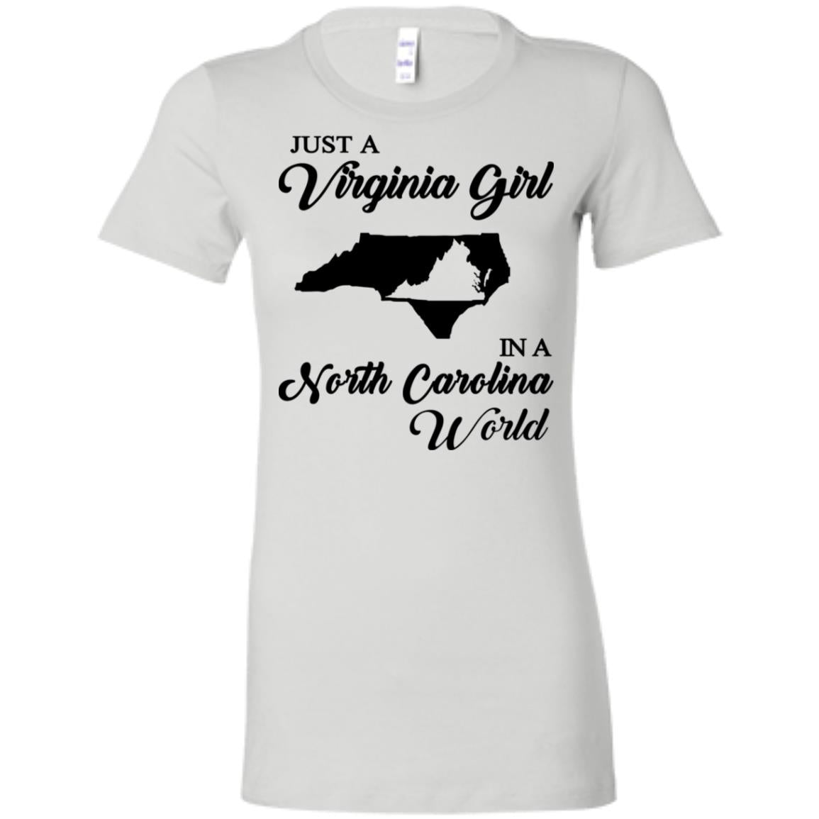 Just A Virginia Girl In A North Carolina World T-Shirt - T-shirt Teezalo
