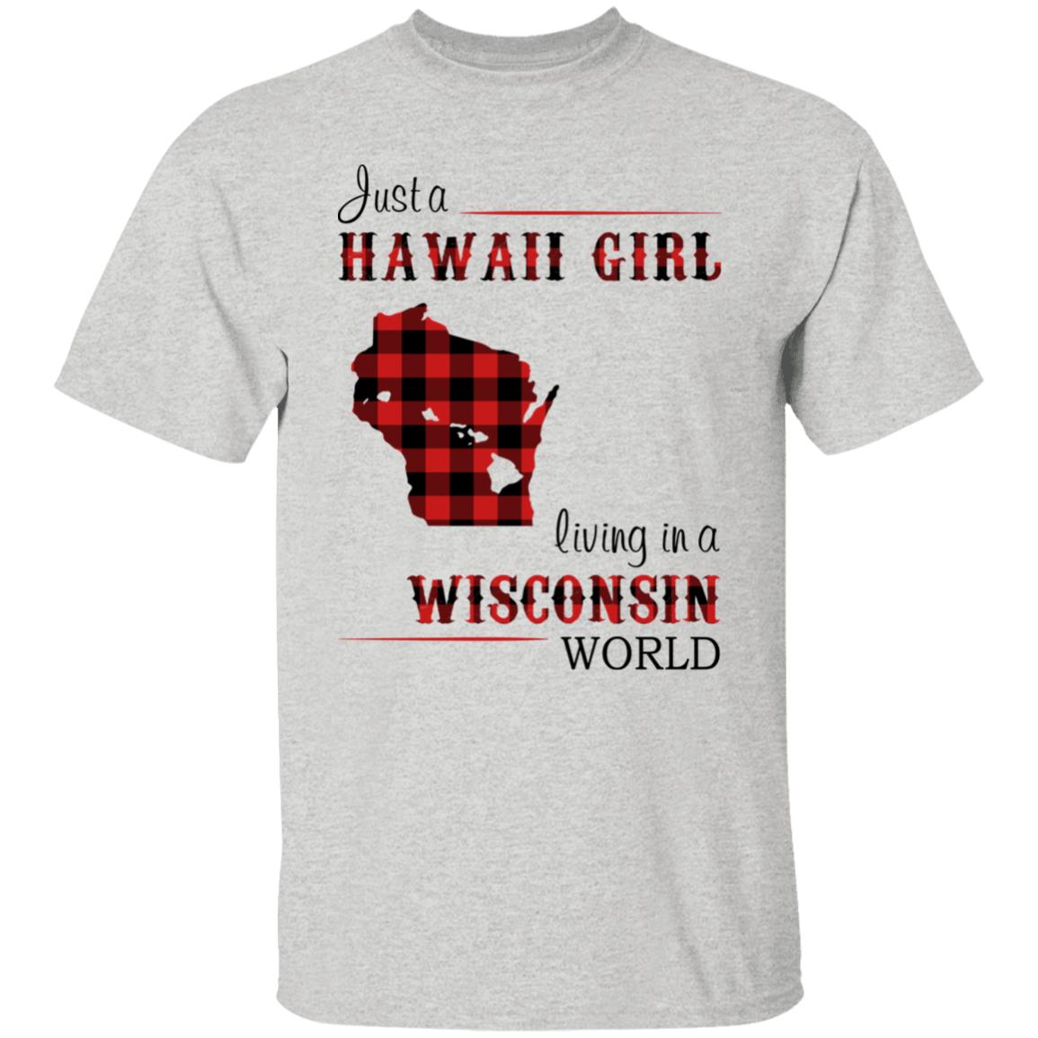 Just A Hawaii Girl Living In A Wisconsin World T-Shirt - T-shirt Teezalo
