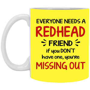 Everyone Need A Redhead Friend Coffee Mug - Mug Teezalo