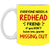 Everyone Need A Redhead Friend Coffee Mug - Mug Teezalo