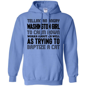 Telling An Angry Washington Girl To Calm Down T-Shirt - T-shirt Teezalo