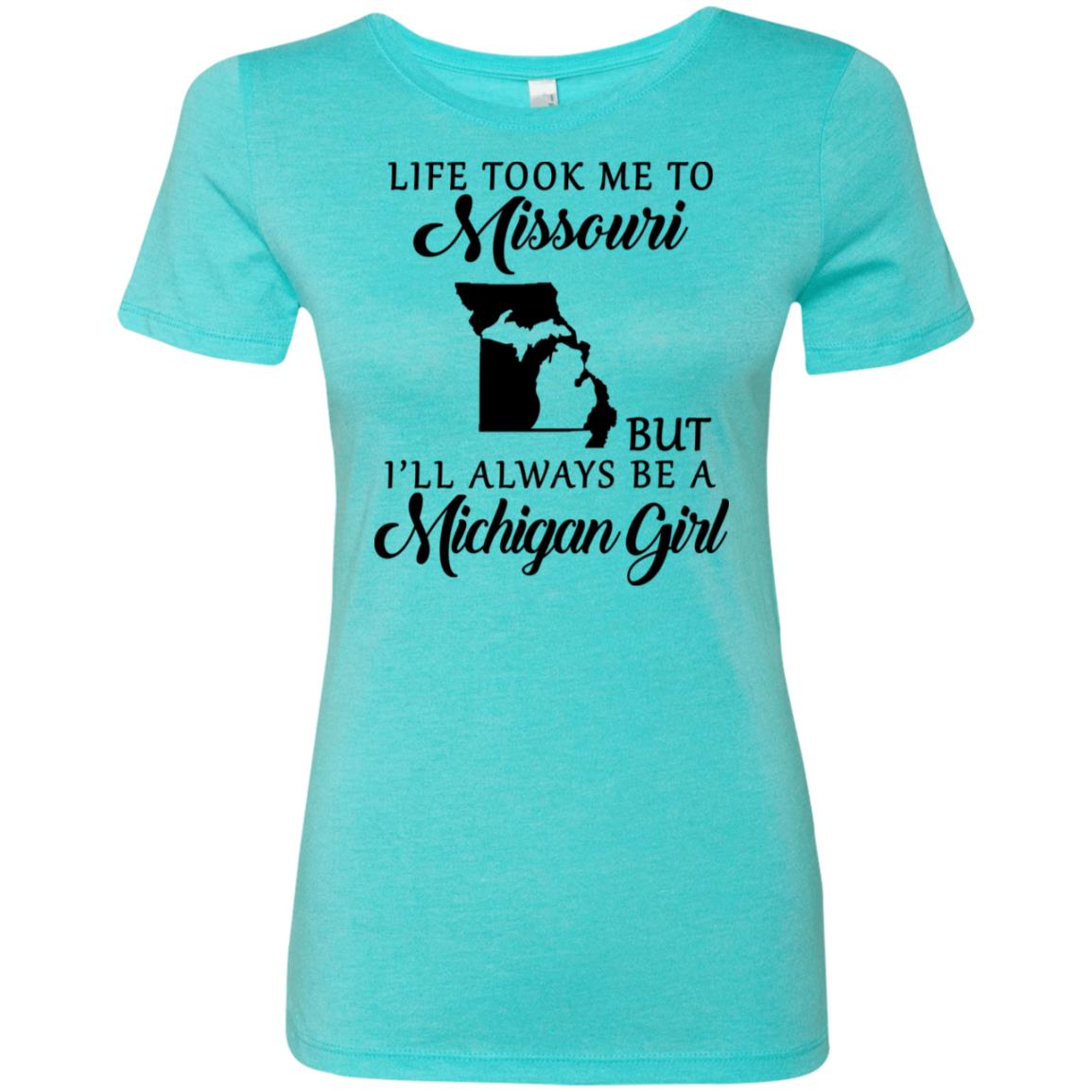 Life Took Me To Missouri But I'll Always Be A Michigan Girl T-Shirt - T-shirt Teezalo