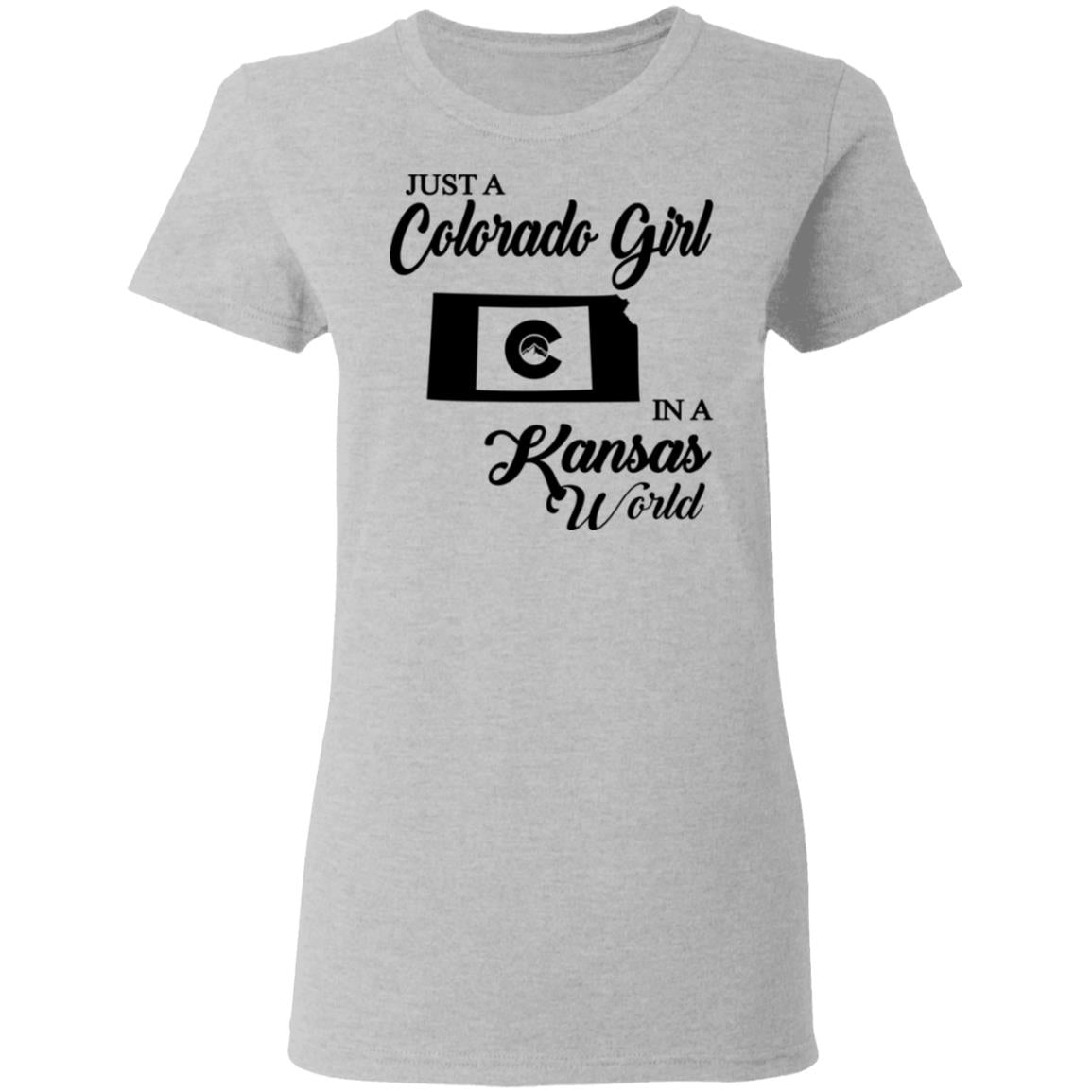 Just A Colorado Girl In A Kansas World T-shirt - T-shirt Teezalo