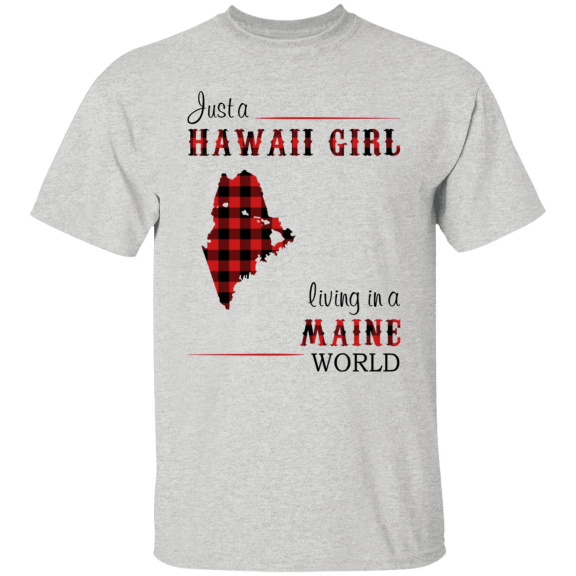 Just A Hawaii Girl Living In A Maine World T-Shirt - T-shirt Teezalo