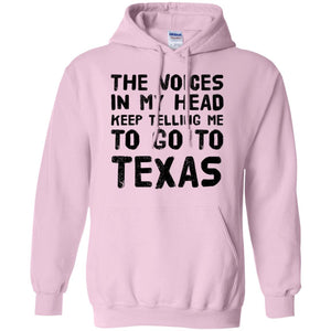 The Voices In My Head Telling Me To Go To Texas T- Shirt - T-shirt Teezalo