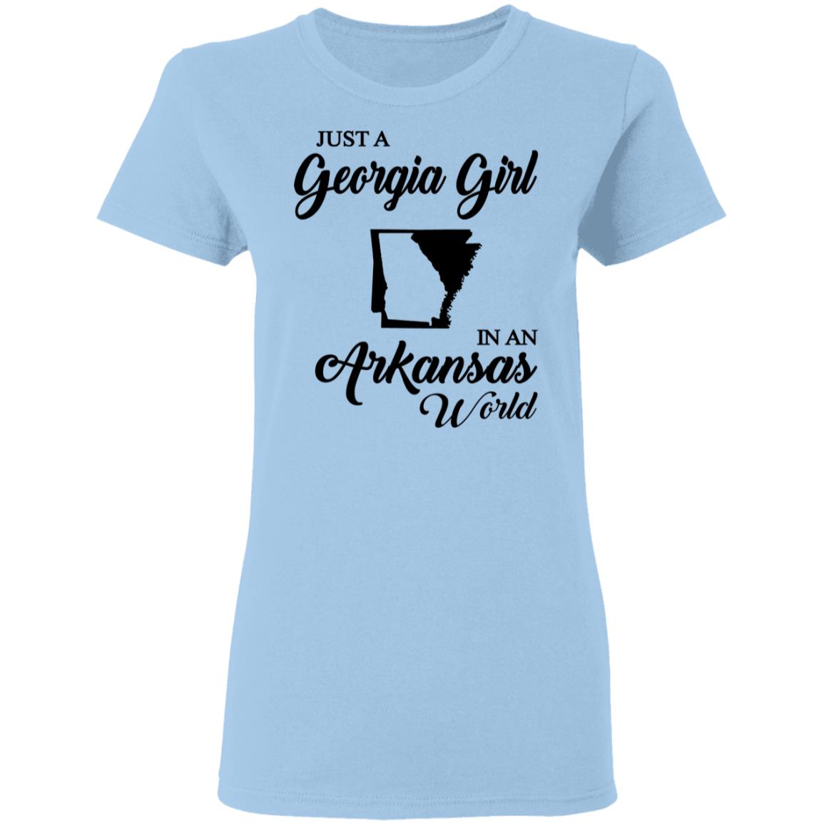 Just A Georgia Girl In An Arkansas World T-Shirt - T-Shirt Teezalo