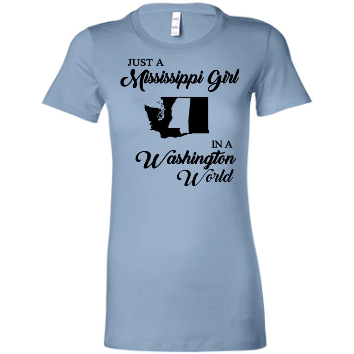 Just A Mississippi Girl In A Washington World T-Shirt - T-shirt Teezalo