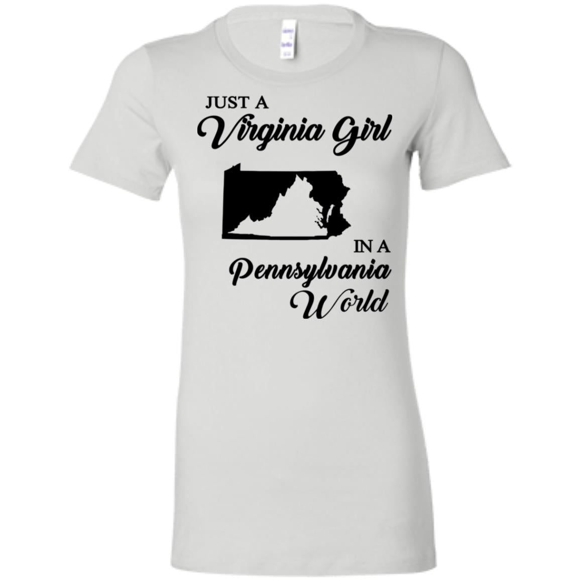 Just A Virginia Girl In A Pennsylvania World T-Shirt - T-shirt Teezalo