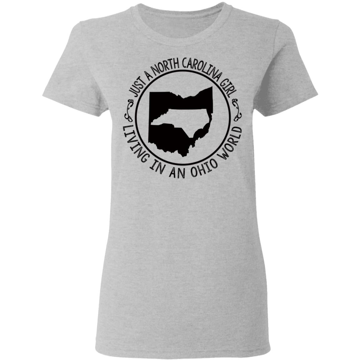 North Carolina Girl Living In Ohio World T- Shirt - T-shirt Teezalo