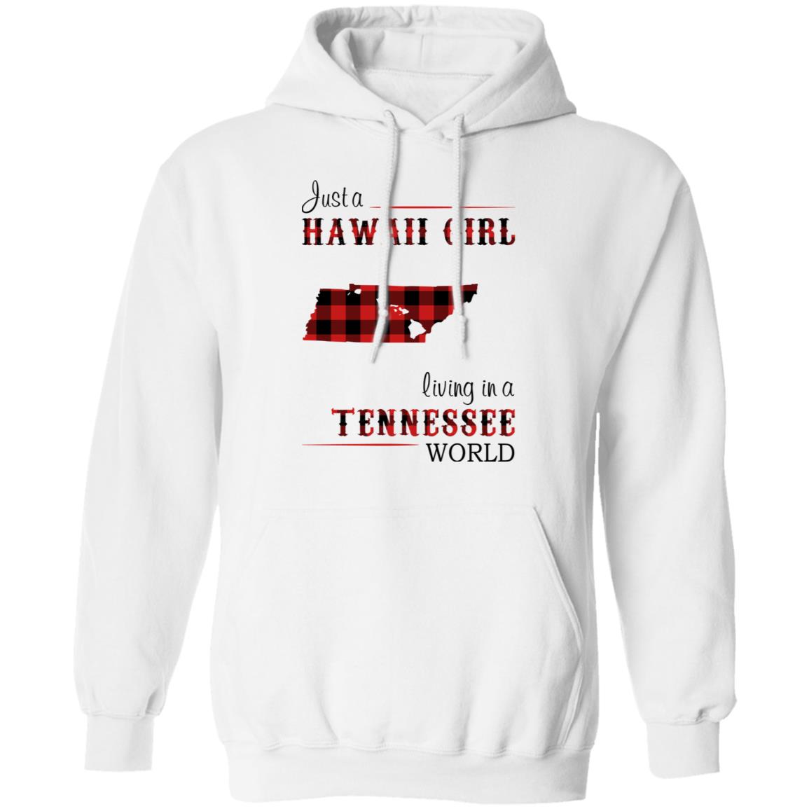 Just A Hawaii Girl Living In A Tennessee World T-Shirt - T-shirt Teezalo
