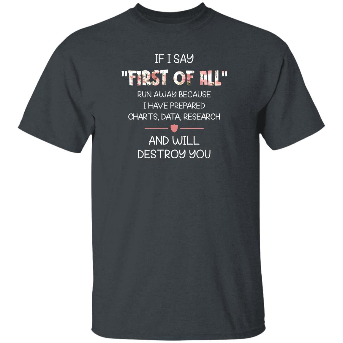 If I Say First Of All Funny T-Shirt - T-shirt Teezalo