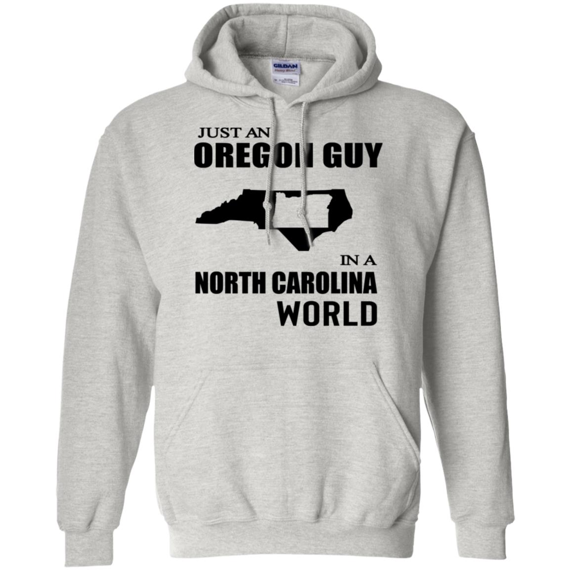 Just An Oregon Guy In North Carolina World Hoodie - Hoodie Teezalo
