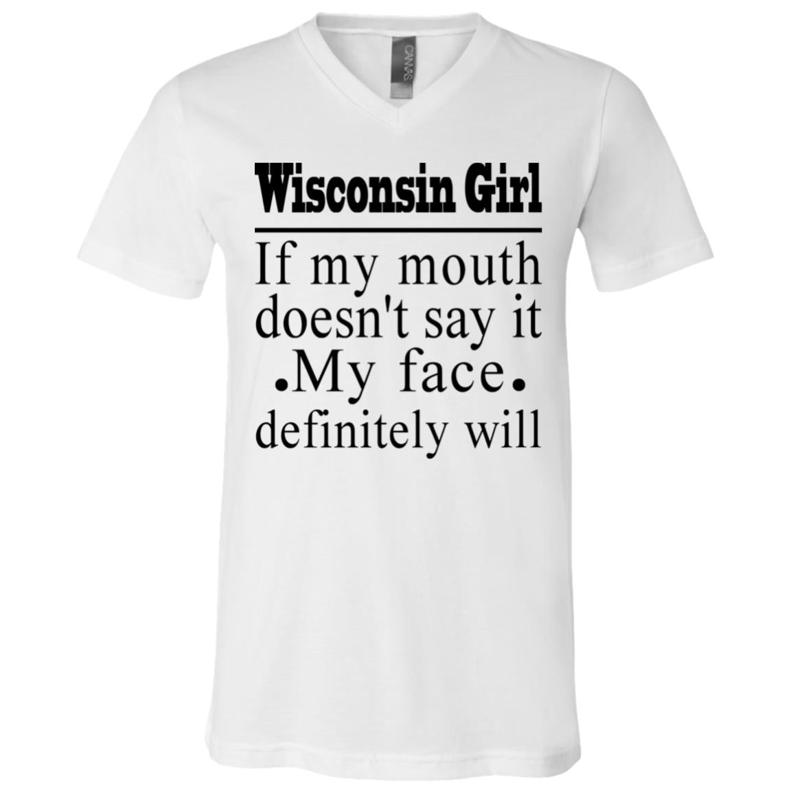 Wisconsin Girl My Face Definitely Will Funny T-shirt - T-shirt Teezalo