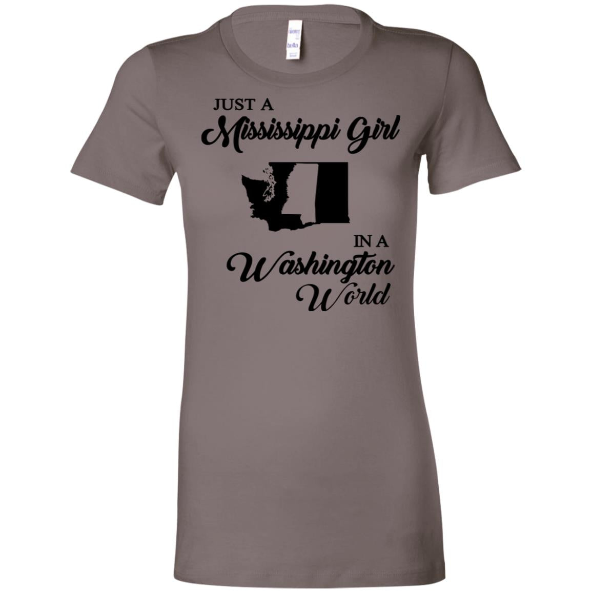 Just A Mississippi Girl In A Washington World T-Shirt - T-shirt Teezalo