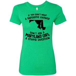 Don't Asked A Maryland Girl A Stupid Question T-Shirt - Hoodie Teezalo