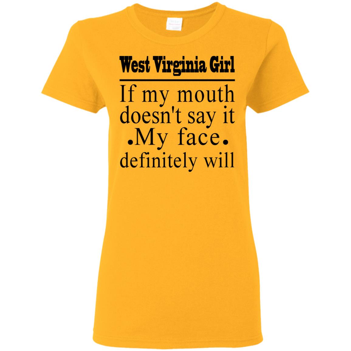 West Virginia Girl If My Mouth Doesn't Say T Shirt - T-shirt Teezalo